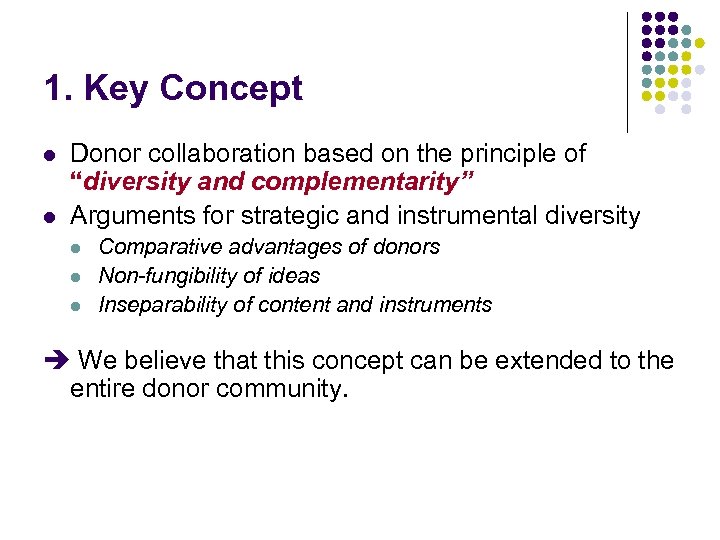 1. Key Concept l l Donor collaboration based on the principle of “diversity and
