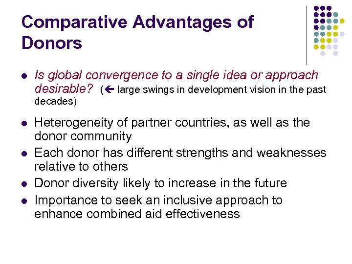 Comparative Advantages of Donors l Is global convergence to a single idea or approach