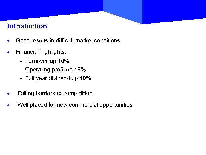 Introduction · Good results in difficult market conditions · Financial highlights: - Turnover up