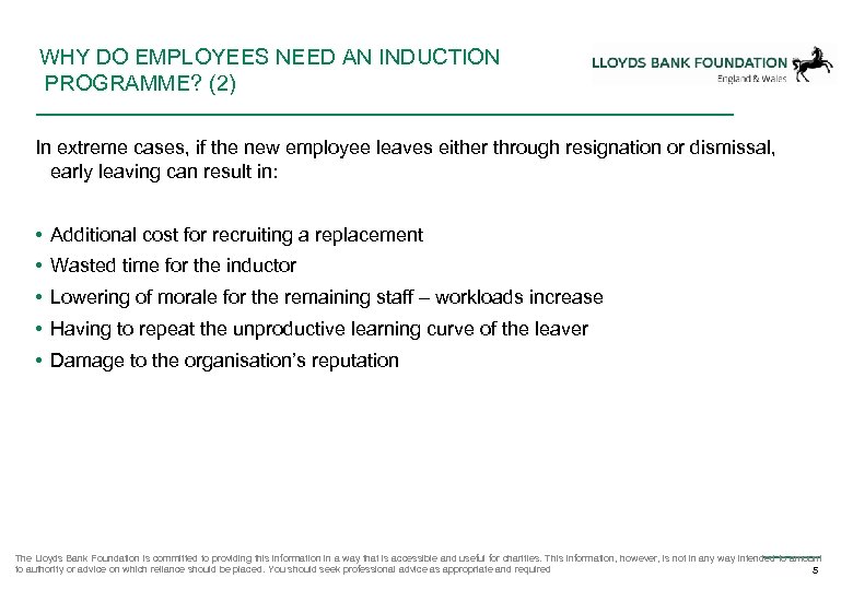 WHY DO EMPLOYEES NEED AN INDUCTION PROGRAMME? (2) In extreme cases, if the new