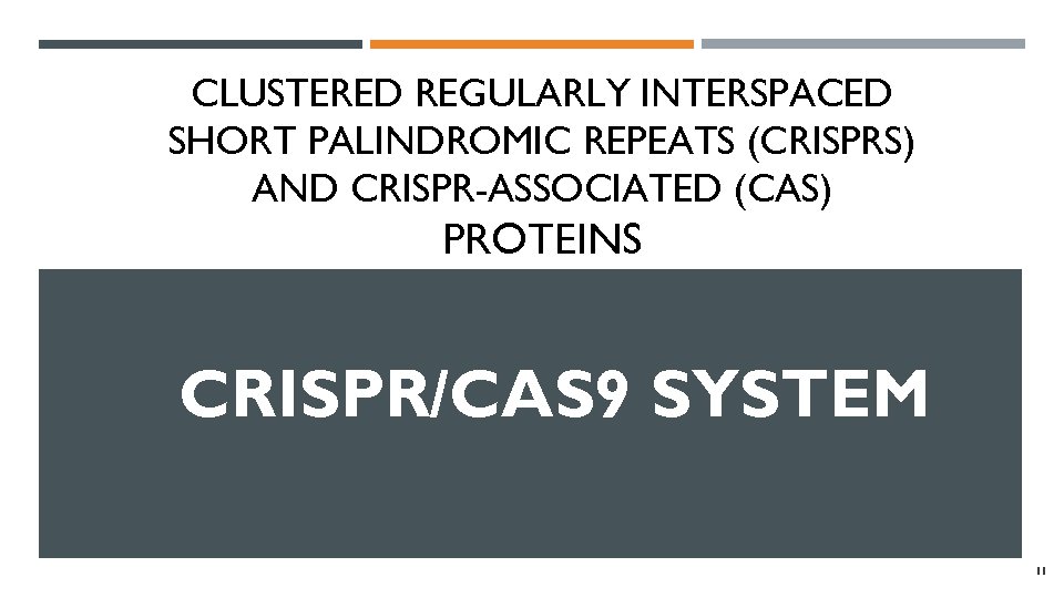 CLUSTERED REGULARLY INTERSPACED SHORT PALINDROMIC REPEATS (CRISPRS) AND CRISPR-ASSOCIATED (CAS) PROTEINS CRISPR/CAS 9 SYSTEM