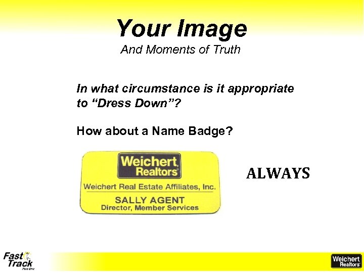 Your Image And Moments of Truth In what circumstance is it appropriate to “Dress