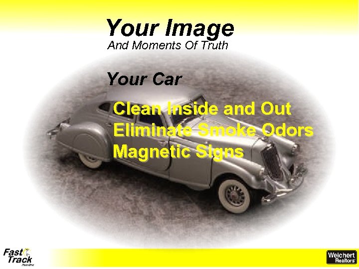 Your Image And Moments Of Truth Your Car Clean Inside and Out Eliminate Smoke