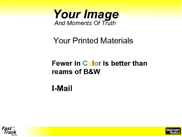 Your Image And Moments Of Truth Your Printed Materials Fewer in Color is better
