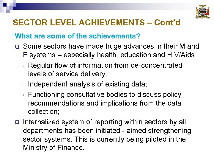 SECTOR LEVEL ACHIEVEMENTS – Cont’d What are some of the achievements? q Some sectors