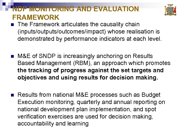NDP MONITORING AND EVALUATION FRAMEWORK n The Framework articulates the causality chain (inputs/outcomes/impact) whose