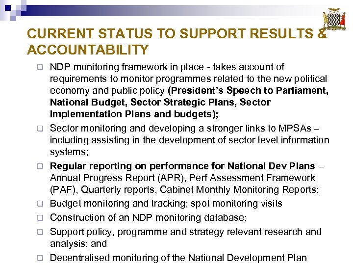 CURRENT STATUS TO SUPPORT RESULTS & ACCOUNTABILITY q q q q NDP monitoring framework