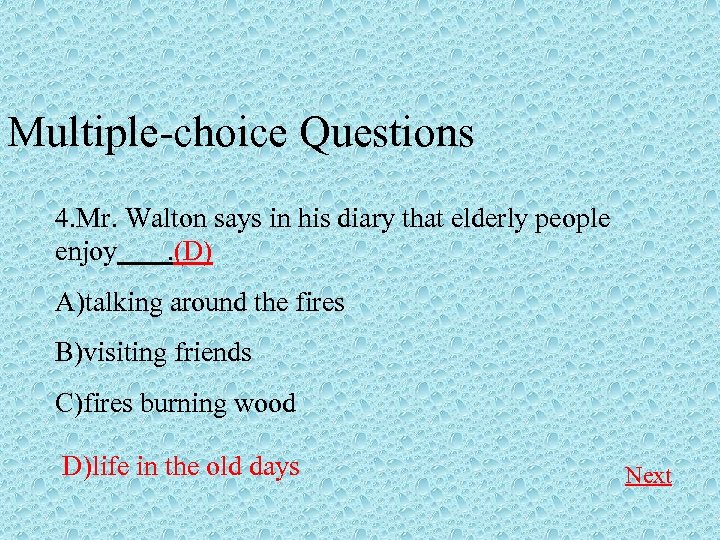 Multiple-choice Questions 4. Mr. Walton says in his diary that elderly people enjoy .