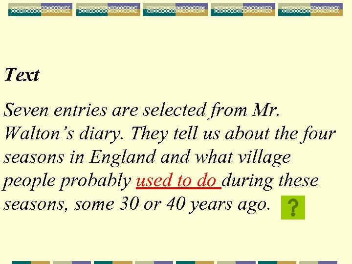Text Seven entries are selected from Mr. Walton’s diary. They tell us about the