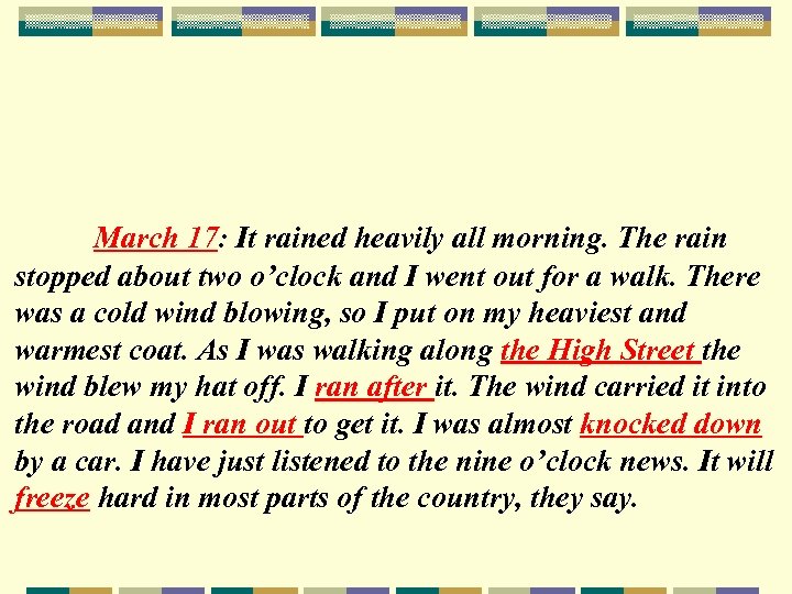 March 17: It rained heavily all morning. The rain stopped about two o’clock and