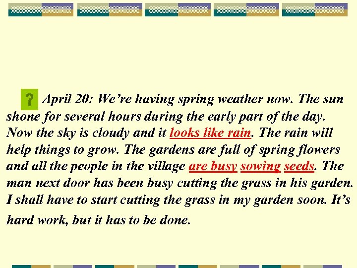 April 20: We’re having spring weather now. The sun shone for several hours during