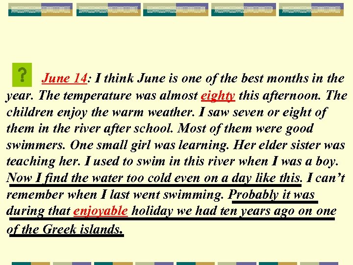 June 14: I think June is one of the best months in the year.