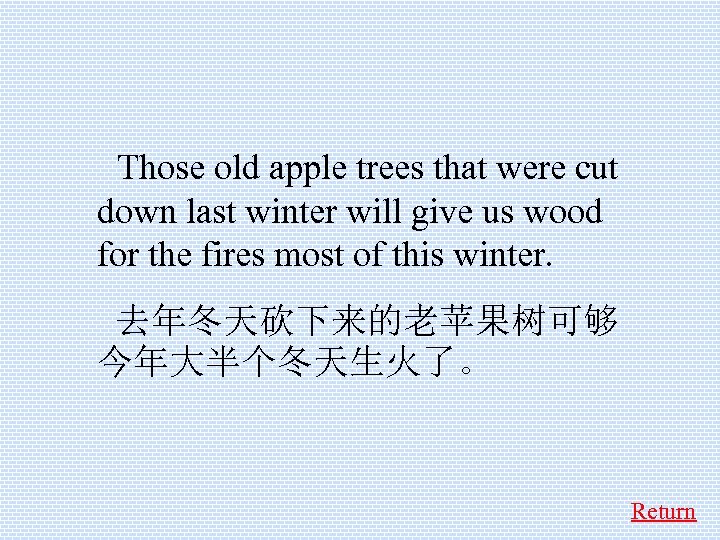 Those old apple trees that were cut down last winter will give us