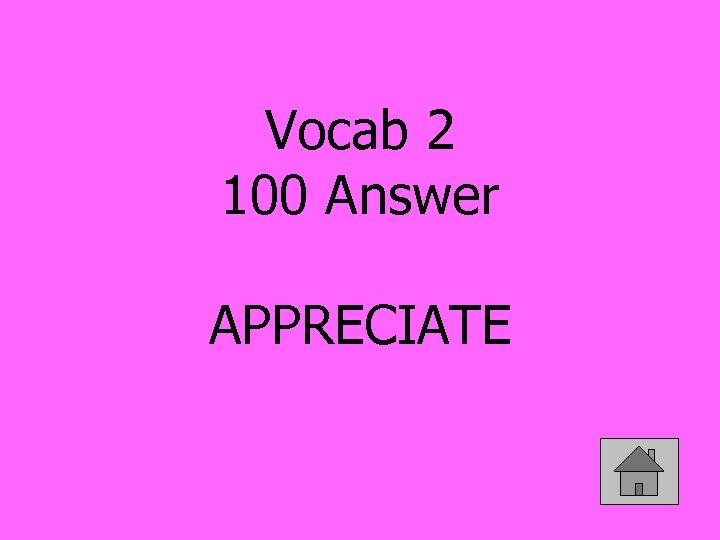 Vocab 2 100 Answer APPRECIATE 