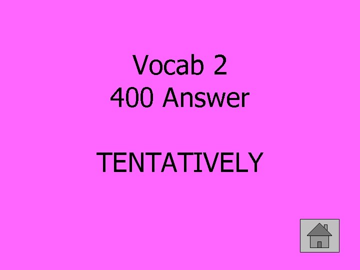 Vocab 2 400 Answer TENTATIVELY 