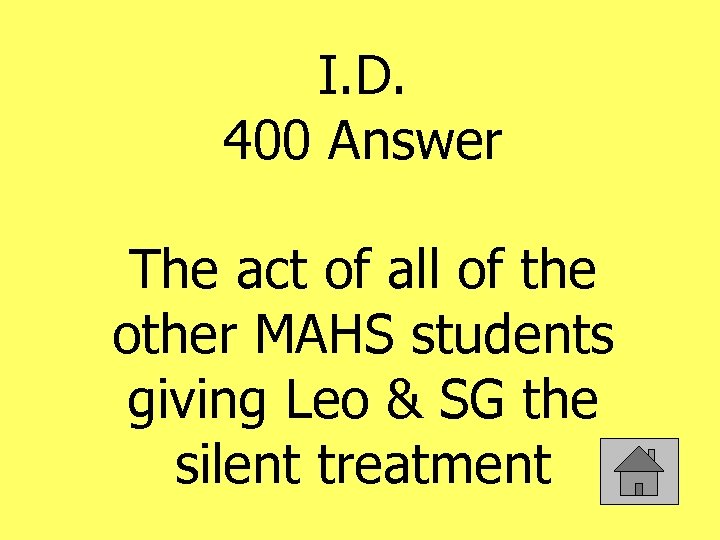I. D. 400 Answer The act of all of the other MAHS students giving