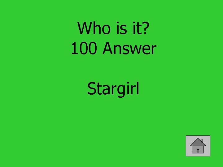 Who is it? 100 Answer Stargirl 