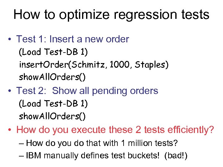 How to optimize regression tests • Test 1: Insert a new order (Load Test-DB
