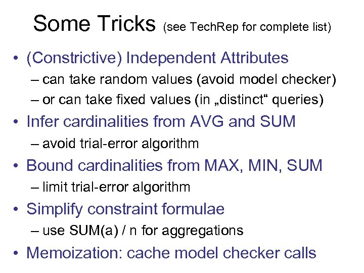 Some Tricks (see Tech. Rep for complete list) • (Constrictive) Independent Attributes – can