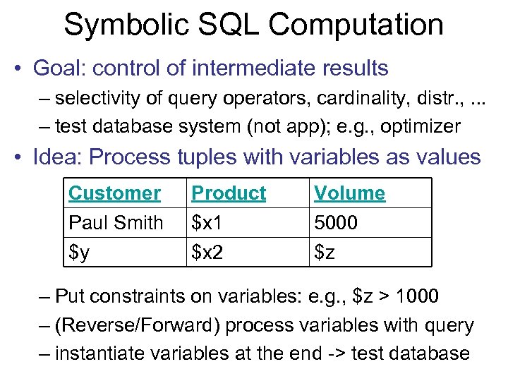 Symbolic SQL Computation • Goal: control of intermediate results – selectivity of query operators,