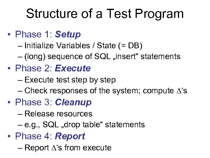 Structure of a Test Program • Phase 1: Setup – Initialize Variables / State
