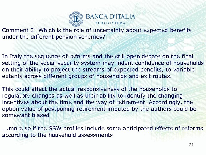 Comment 2: Which is the role of uncertainty about expected benefits under the different