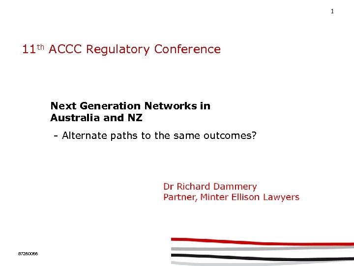 1 11 th ACCC Regulatory Conference Next Generation Networks in Australia and NZ -