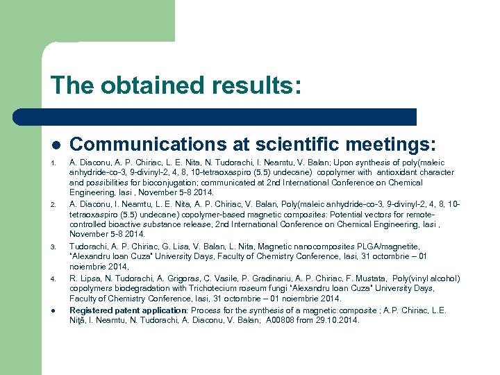 The obtained results: l 1. 2. 3. 4. l Communications at scientific meetings: A.