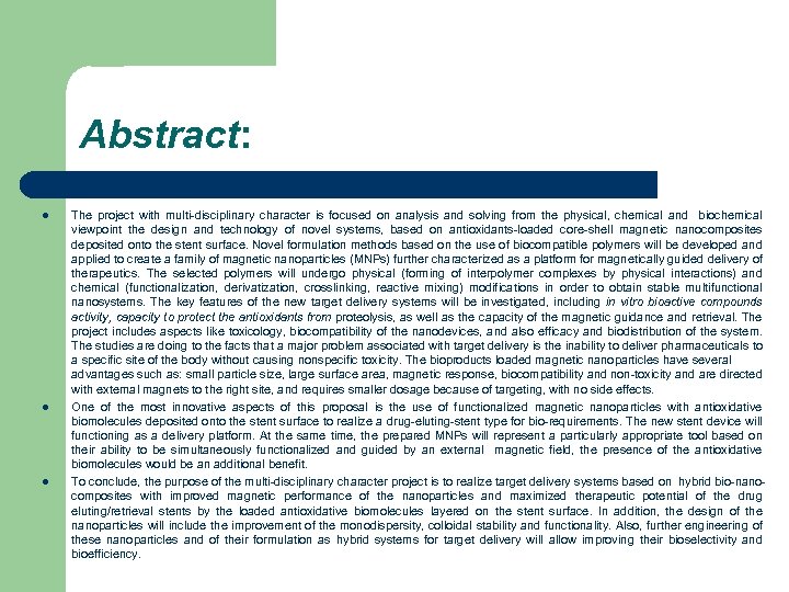 Abstract: l l l The project with multi-disciplinary character is focused on analysis and