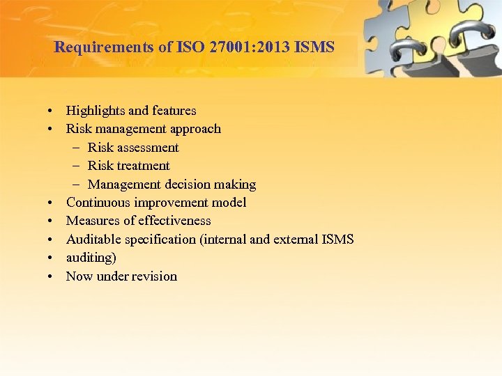 Requirements of ISO 27001: 2013 ISMS • Highlights and features • Risk management approach