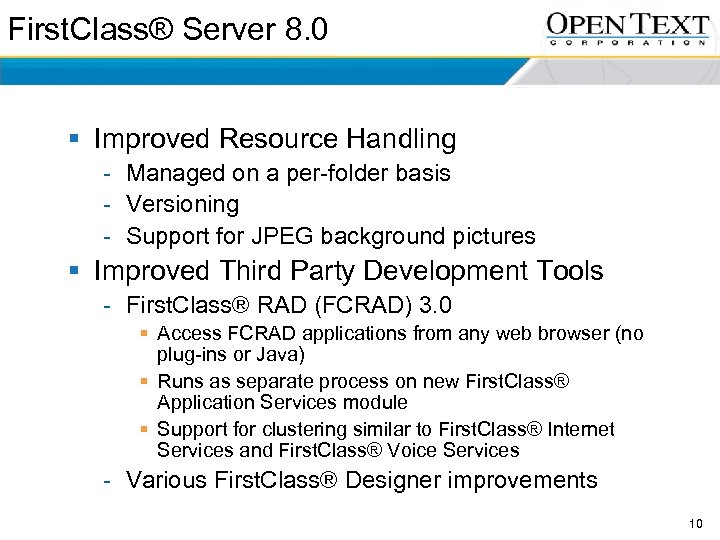 First. Class® Server 8. 0 § Improved Resource Handling - Managed on a per-folder