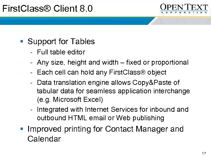 First. Class® Client 8. 0 § Support for Tables - Full table editor Any