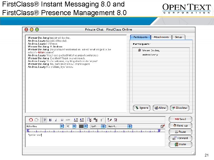 First. Class® Instant Messaging 8. 0 and First. Class® Presence Management 8. 0 21