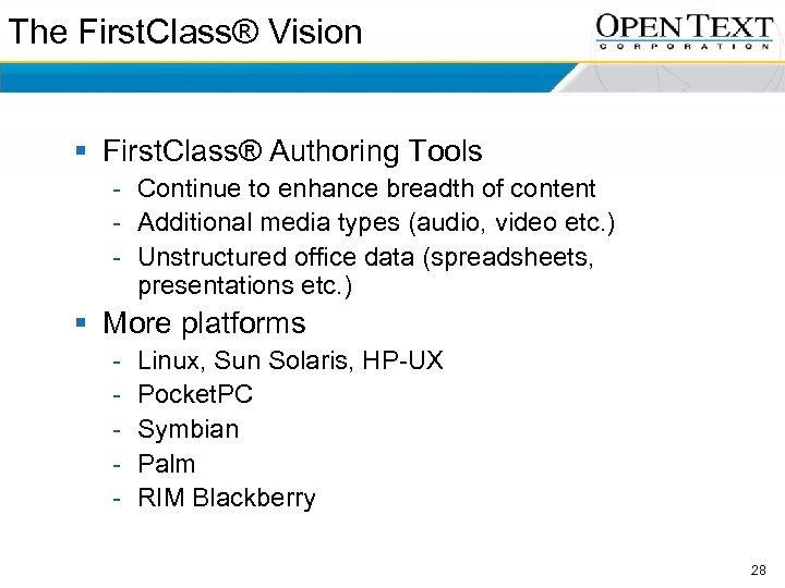 The First. Class® Vision § First. Class® Authoring Tools - Continue to enhance breadth