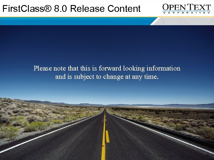 First. Class® 8. 0 Release Content Please note that this is forward looking information