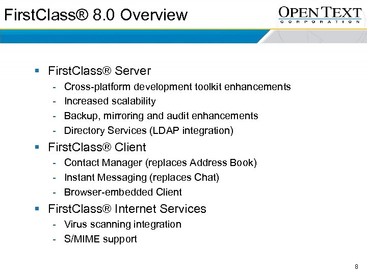 First. Class® 8. 0 Overview § First. Class® Server - Cross-platform development toolkit enhancements