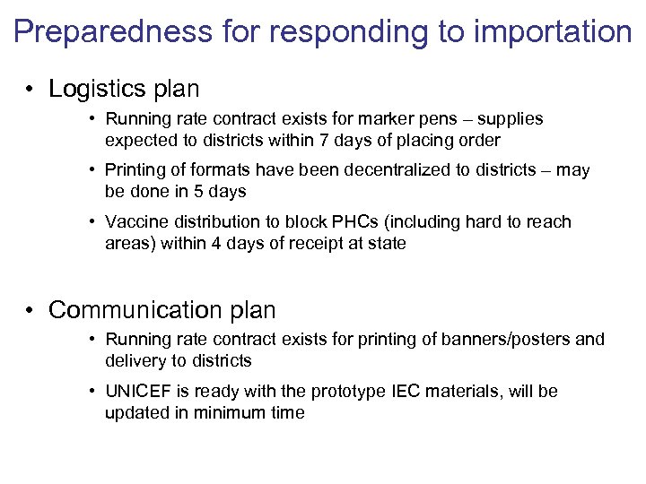 Preparedness for responding to importation • Logistics plan • Running rate contract exists for