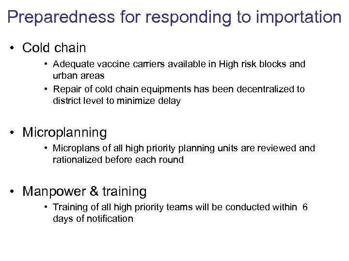 Preparedness for responding to importation • Cold chain • Adequate vaccine carriers available in