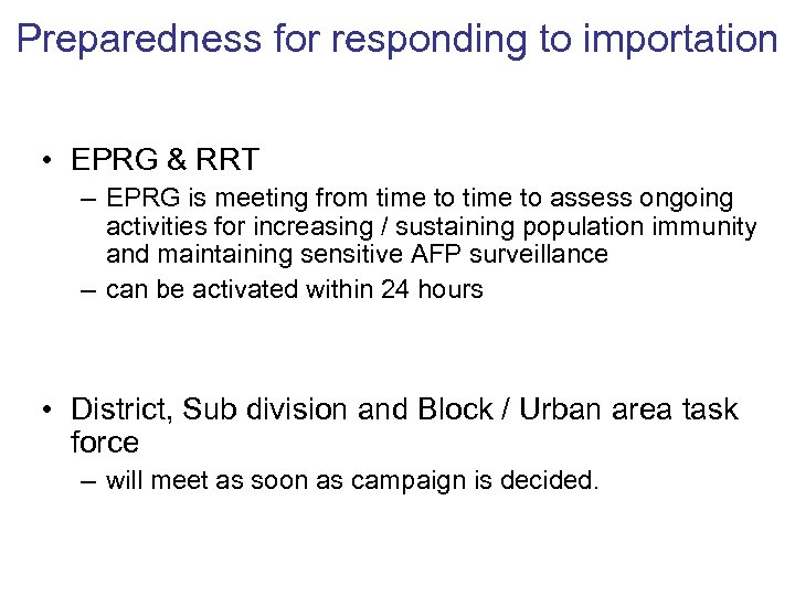 Preparedness for responding to importation • EPRG & RRT – EPRG is meeting from
