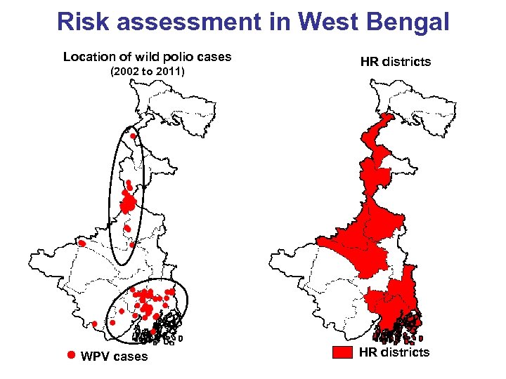Risk assessment in West Bengal Location of wild polio cases (2002 to 2011) WPV