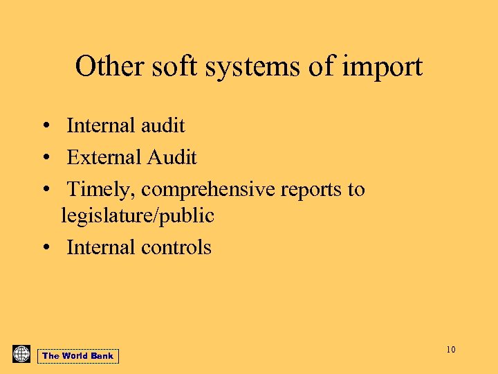 Other soft systems of import • Internal audit • External Audit • Timely, comprehensive