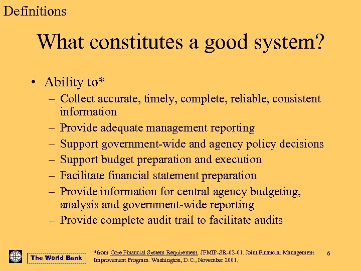 Definitions What constitutes a good system? • Ability to* – Collect accurate, timely, complete,