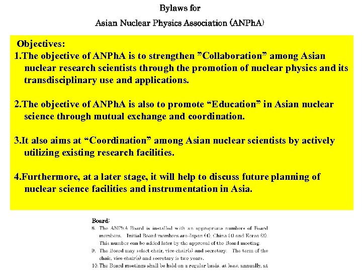  Objectives: 1. The objective of ANPh. A is to strengthen ”Collaboration” among Asian