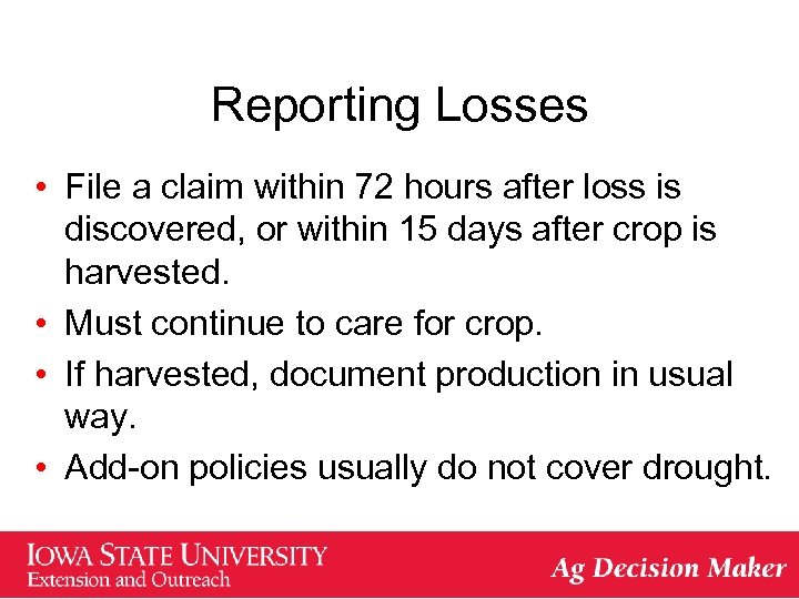 Reporting Losses • File a claim within 72 hours after loss is discovered, or