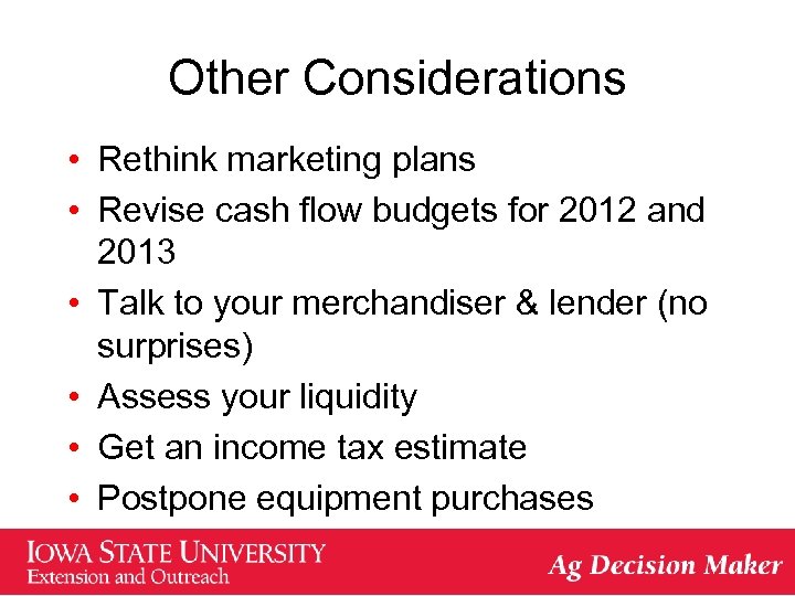 Other Considerations • Rethink marketing plans • Revise cash flow budgets for 2012 and