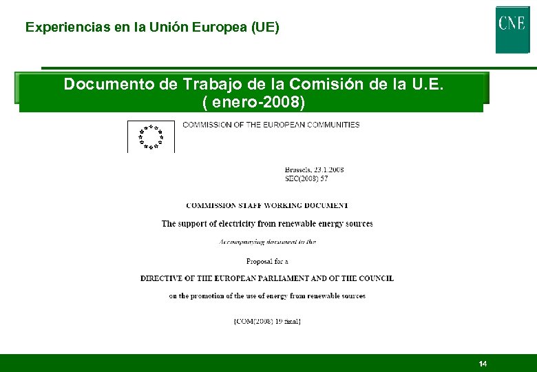 Experiencias en la Unión Europea (UE) Documento de Trabajo de la Comisión de la