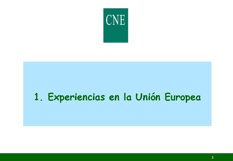 1. Experiencias en la Unión Europea 3 