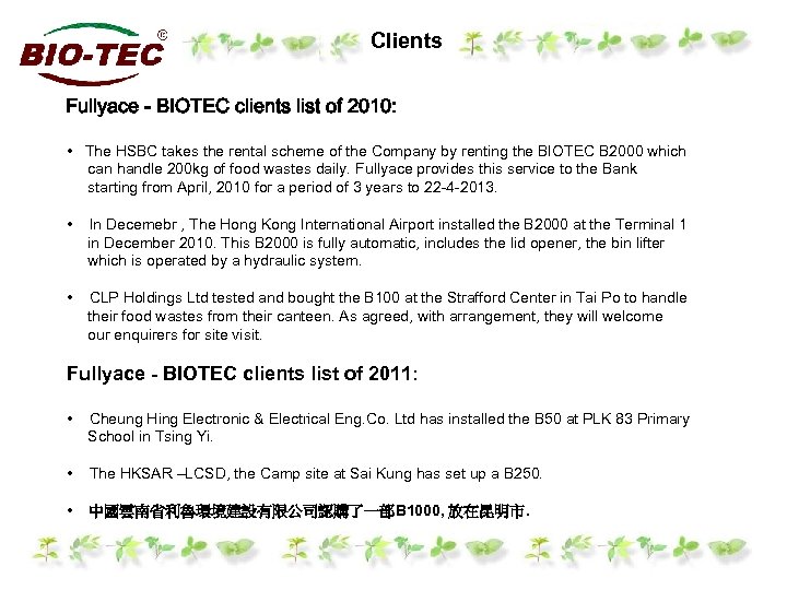Clients Fullyace - BIOTEC clients list of 2010: • The HSBC takes the rental