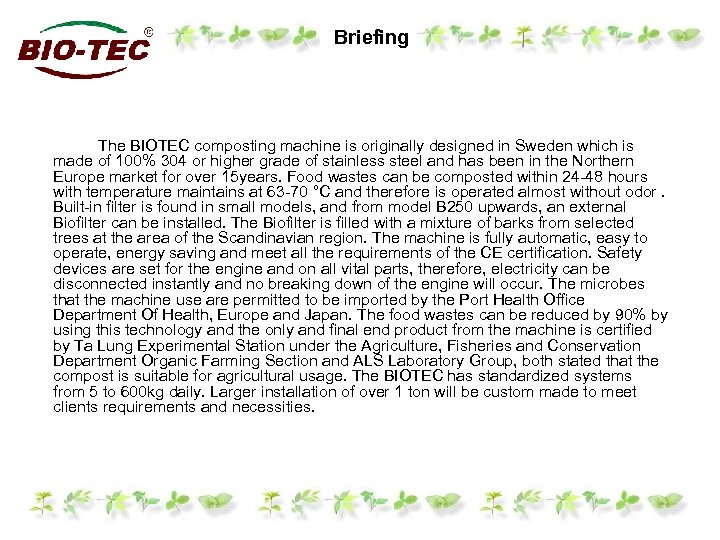 Briefing The BIOTEC composting machine is originally designed in Sweden which is made of