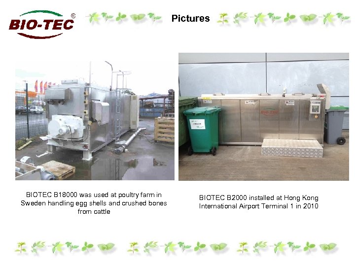 Pictures BIOTEC B 18000 was used at poultry farm in Sweden handling egg shells